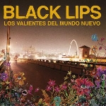 black lips - los valientes del mundo nuevo black lips - los valientes del mundo nuevo