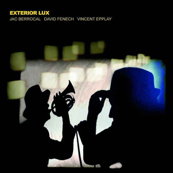Jac Berrocal - David Fenech - Vincent Epplay - Exterior Lux Jac Berrocal - David Fenech - Vincent Epplay - Exterior Lux