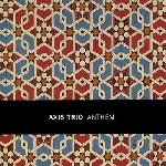 axis trio - anthem axis trio - anthem