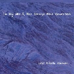 eric glick rieman - in my mind, her image was reversed eric glick rieman - in my mind, her image was reversed