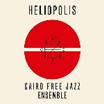 cairo free jazz ensemble - heliopolis cairo free jazz ensemble - heliopolis
