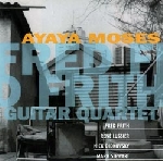 fred frith guitar quartet - ayaya moses fred frith guitar quartet - ayaya moses
