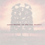 lustmord vs metal beast - lustmord vs metal beast lustmord vs metal beast - lustmord vs metal beast