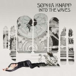 sophia knapp - into the waves sophia knapp - into the waves