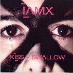 iamx - kiss+swallow iamx - kiss+swallow