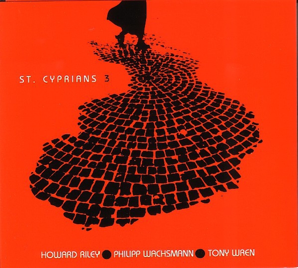 howard riley - phil wachsmann - tony wren - st. cyprians 3 howard riley - phil wachsmann - tony wren - st. cyprians 3