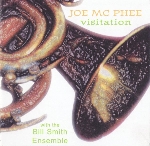 joe mcphee with the bill smith ensemble - visitation joe mcphee with the bill smith ensemble - visitation