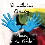 vibracathedral orchestra - tuning to the rooster vibracathedral orchestra - tuning to the rooster
