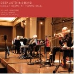 deep listening band (stuart dempster - david gamper - pauline oliveros) - great howl at town haul deep listening band (stuart dempster - david gamper - pauline oliveros) - great howl at town haul