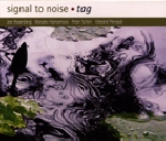 signal to noise (joe rosenberg - masako hamamura - peter scherr - edward perraud) - tag signal to noise (joe rosenberg - masako hamamura - peter scherr - edward perraud) - tag