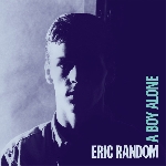 eric random - a boy alone eric random - a boy alone