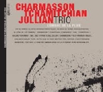 charmasson - tchamitchian - jullian trio - l'ombre de la pluie charmasson - tchamitchian - jullian trio - l'ombre de la pluie