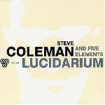 steve coleman - lucidarium steve coleman - lucidarium