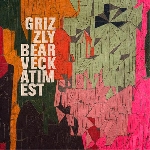 grizzly bear - veckatimest grizzly bear - veckatimest