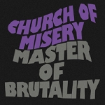 church of misery - master of brutality (remastered - bonus tracks) church of misery - master of brutality (remastered - bonus tracks)