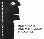 caspar brötzmann massaker - der abend der schwarzen folklore caspar brötzmann massaker - der abend der schwarzen folklore