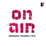 benjamin moussay trio (cuisinier - échampard) - on air benjamin moussay trio (cuisinier - échampard) - on air
