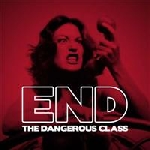 end - the dangerous class end - the dangerous class