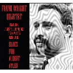 frank wright quartet - blues for albert ayler frank wright quartet - blues for albert ayler