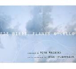 miya masaoka - joan jeanrenaud - for birds, planes & cello miya masaoka - joan jeanrenaud - for birds, planes & cello