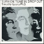 timothy leary, ph.d. - turn on, tune in, drop out timothy leary, ph.d. - turn on, tune in, drop out