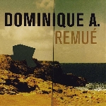 dominique a - remué dominique a - remué