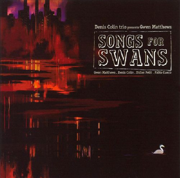 denis colin trio (petit - cueco) - songs for swans denis colin trio (petit - cueco) - songs for swans