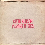 keith hudson - playing it cool keith hudson - playing it cool