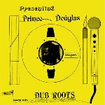 prince douglas - dub roots prince douglas - dub roots