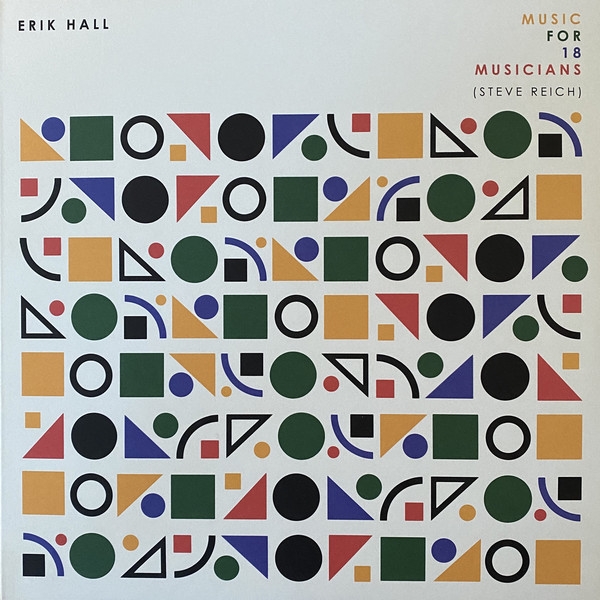 erik hall - music for 18 musicians (steve reich) erik hall - music for 18 musicians (steve reich)