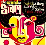 v/a - the sound of siam - leftfield luk thung, jazz & molan in thailand 1964-1975 v/a - the sound of siam - leftfield luk thung, jazz & molan in thailand 1964-1975