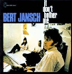 bert jansch - it don't bother me bert jansch - it don't bother me
