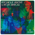 veronique vincent & aksak maboul - re-works veronique vincent & aksak maboul - re-works