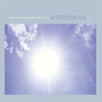ambarchi/fennesz/pimmon/rehberg/rowe - afternoon tea ambarchi/fennesz/pimmon/rehberg/rowe - afternoon tea