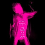 notic nastic - it's dark but it's okay notic nastic - it's dark but it's okay