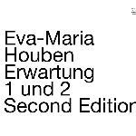 eva-maria houben - erwartung 1 und 2 eva-maria houben - erwartung 1 und 2