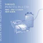 anne-james chaton - andy moor - transfer 2 - princess in a car anne-james chaton - andy moor - transfer 2 - princess in a car