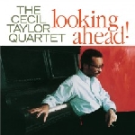 the cecil taylor quartet - looking ahead! the cecil taylor quartet - looking ahead!