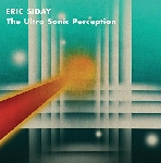 eric siday - the ultra sonic perception eric siday - the ultra sonic perception