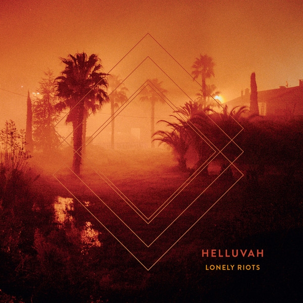 Helluvah - Lonely Riots Helluvah - Lonely Riots