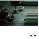 ryuichi sakamoto - async ryuichi sakamoto - async