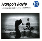 françois bayle - trois rêves d'oiseau & mimameta françois bayle - trois rêves d'oiseau & mimameta