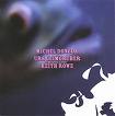 michel doneda - urs leimgruber - keith rowe - the difference between a fish michel doneda - urs leimgruber - keith rowe - the difference between a fish