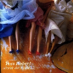 yves robert - tout de suite... yves robert - tout de suite...