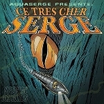 aquaserge - ce très cher serge (spécial origines) aquaserge - ce très cher serge (spécial origines)