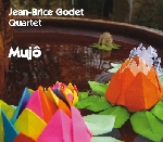jean-brice godet quartet - mujô jean-brice godet quartet - mujô