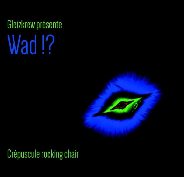 gleizkrew présente wad !? - crépuscule rocking chair gleizkrew présente wad !? - crépuscule rocking chair