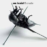 we insist ! - crude we insist ! - crude