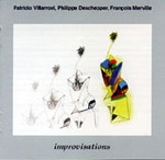 patricio villarroel - philippe deschepper - françois merville - improvisations patricio villarroel - philippe deschepper - françois merville - improvisations