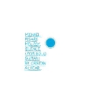 michael pisaro - (cristian alvear) - melody, silence (for solo guitar) michael pisaro - (cristian alvear) - melody, silence (for solo guitar)
